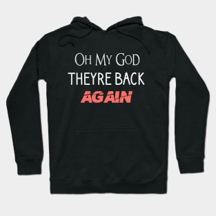 Oh My God Theyre Back Again Funny Boy Band Mens Womens Hoodie